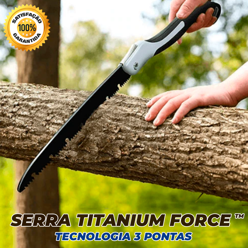 Serra Titanium Force™ Corta até +20cm! Últimas Unidades  (+ FRETE GRÁTIS + BRINDE ECLUSIVO⚡️)